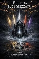 Roberta Menduni – I figli della luce spezzata (2026)
