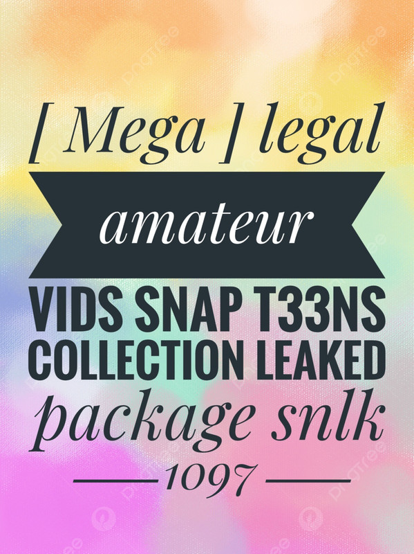 [ Mega ] legal amateur vids snap t33ns collection leaked package - snlk1097
