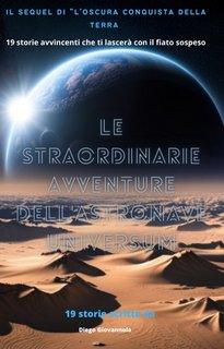 Diego Giovannola - Le straordinarie avventure dell'astronave Universum (2023)