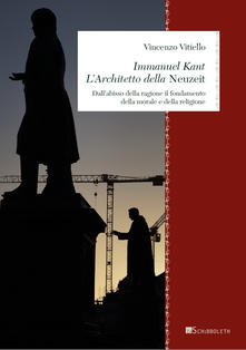 Vincenzo Vitiello – Immanuel Kant. L’architetto della Neuzeit (2021)