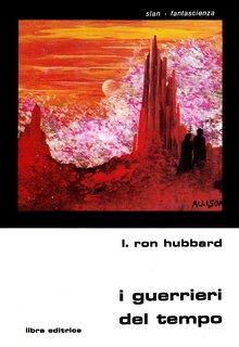 L. Ron Hubbard - I guerrieri del tempo (1982)