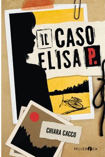 Chiara Cacco - Il caso Elisa P. (2024)