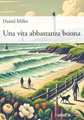 Daniel Miller – Una vita abbastanza buona (2025)