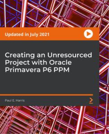 Creating an Unresourced Project with Oracle Primavera P6 PPM