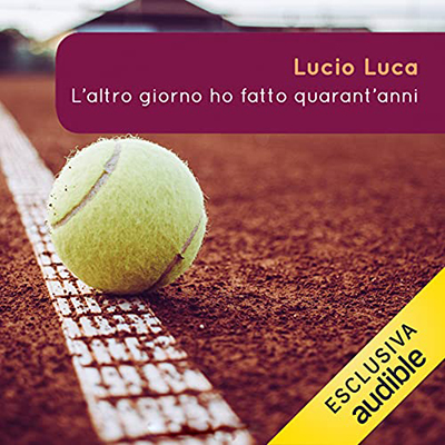 Luca Lucio - L'altro giorno ho fatto quarant'anni (2021) (mp3 - 128 kbps)