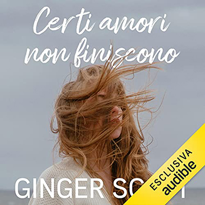 Ginger Scott - Certi amori non finiscono (2021) (mp3 - 128 kbps)
