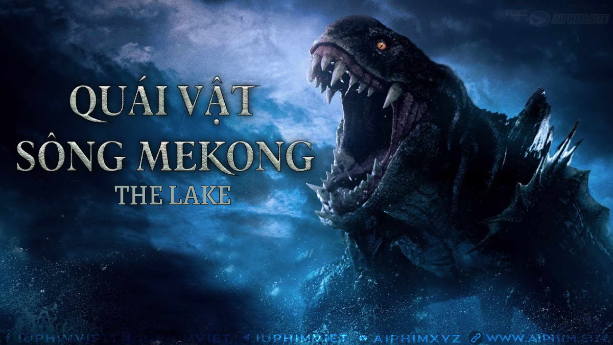 Quái Vật Sông Mekong - The Lake (2022)