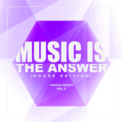 VA - Music Is The Answer (House Edition) Vol. 2 (2019)