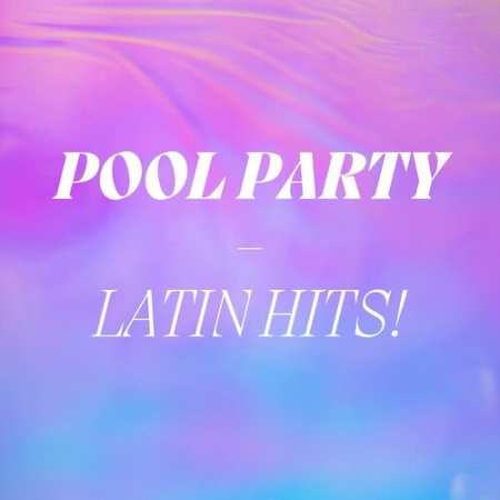 VA - Pool Party - Latin Hits! (2022)