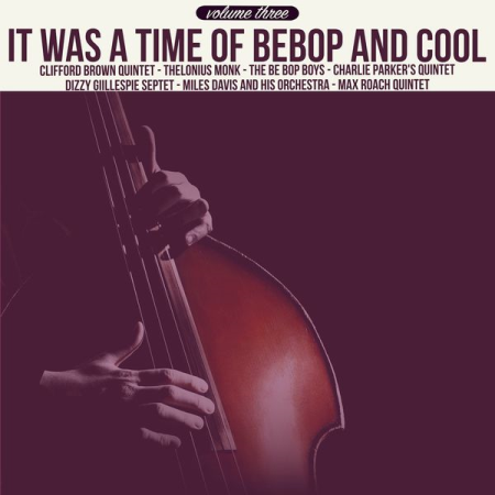 Various Artists - It Was a Time of Bebop & Cool, Volume 3 (2020)