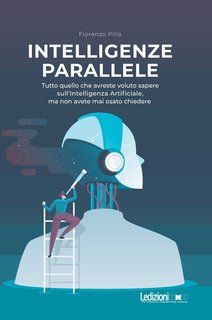 Fiorenzo Pilla - Intelligenze parallele (2024)