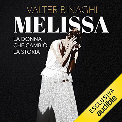 Valter Binaghi - Melissa, la donna che cambiò la storia (2023) (mp3 - 128 kbps)