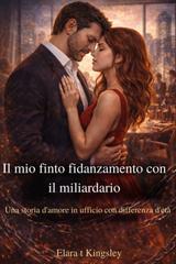 Elara T Kingsley – Il mio finto fidanzamento con il miliardario (2026)