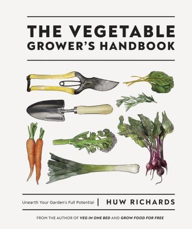 The Vegetable Grower's Handbook: Unearth Your Garden's Full Potential, US Edition