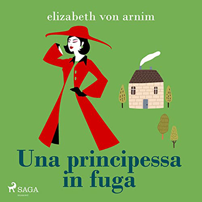 Elizabeth von Arnim, Sabina Terziani - Una principessa in fuga (2022) (mp3 - 128 kbps)