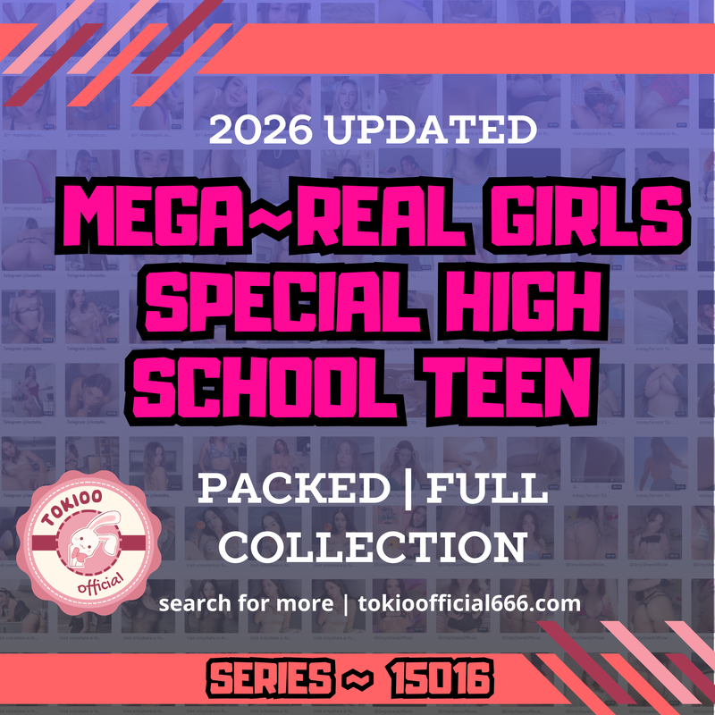💦OFFICIAL ORIGINAL💦MEGA💦real girls special high school teen 💦15016