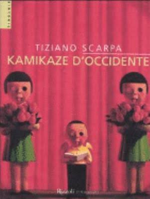 Tiziano Scarpa - Kamikaze d'Occidente (2003)