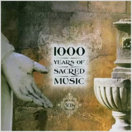 8d0d78ab 4e12 4f8b a6ff 1fe6831feedf - 1000 Years of Sacred Music (2002) Box 5-CD / WavPack-CUE / Lossless