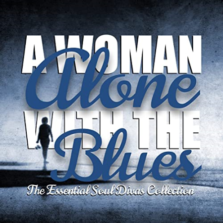 644b60ff 861e 40dd 9c28 507bfdcf665f - VA - A Woman Alone with the Blues (The Essential Soul Divas Collection) (2022)