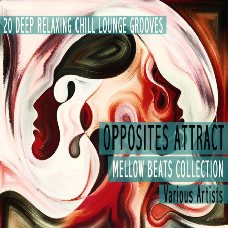 Various Artists - Opposites Attract - Mellow Beats Collection (2021)