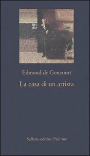 Edmond de Goncourt - La casa di un artista (2005)