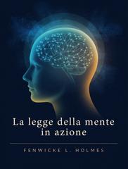 Fenwicke L. Holmes – La Legge della Mente in Azione (2026)