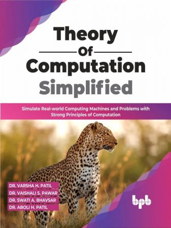 Theory of Computation Simplified: Simulate Real-world Computing Machines and Problems with Strong Principles of Computation