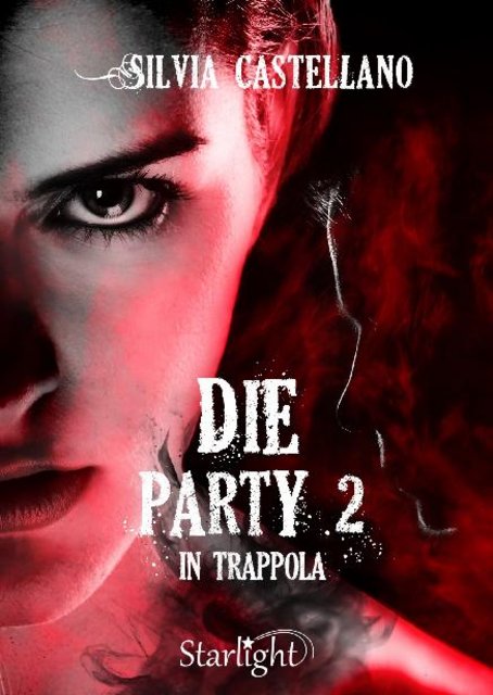 Silvia Castellano – Die party Vol.2. In trappola (2018)