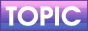 TOPIC -    -