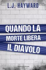 L.J. Hayward – Quando la morte libera il diavolo (2026)