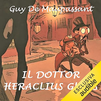 Guy de Maupassant - Il dottor Heraclius Gloss (2020) (mp3 - 128 kbps)