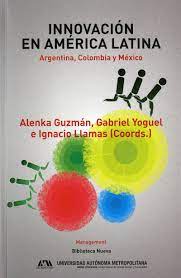 INNOVACIÓN EN AMÉRICA LATINA, GABRIEL YOGUEL E IGNACIO LLAMAS