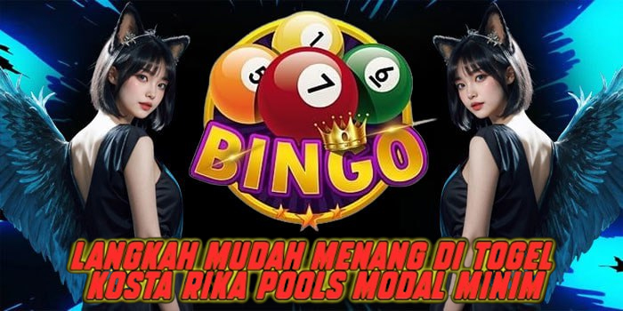 Langkah Mudah Menang di Togel Kosta Rika Pools Modal Minim