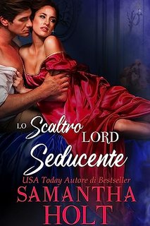 Samantha Holt - I Signori della Via dello Scandalo Vol. 2. Lo scaltro Lord seducente (2023)
