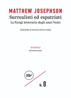 Matthew Josephson - Surrealisti ed espatriati (2024)