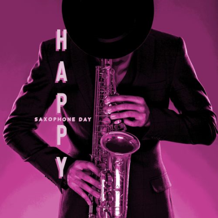 Jazz Music Collection - Happy Saxophone Day: Smooth Jazz with Saxophone Sounds (2021)