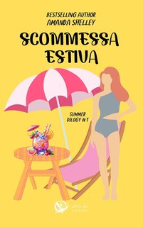 Amanda Shelley - Summer dilogy Vol. 1. Scommessa estiva (2024)