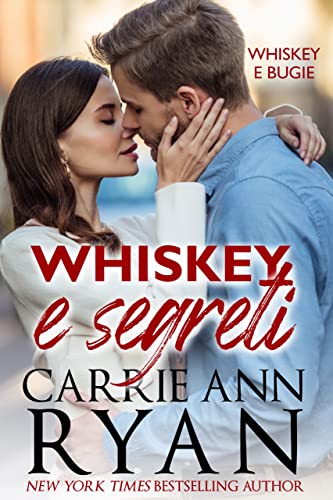 Carrie Ann Ryan - Whiskey e segreti (Whiskey e bugie Vol. 1) (2022)