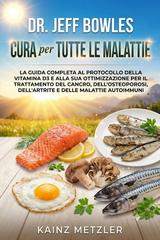 Kainz Metzler – Dr. Jeff Bowles Cura per Tutte le Malattie (2026)