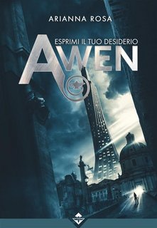 Arianna Rosa - Awen. Esprimi il tuo desiderio (2022)