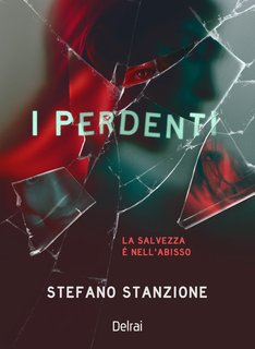 Stefano Stanzione - I perdenti. La salvezza è nell'abisso (2024)