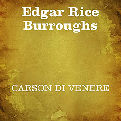 Edgar Rice Burroughs - Carson di Venere (2021) (mp3 - 128 kbps)