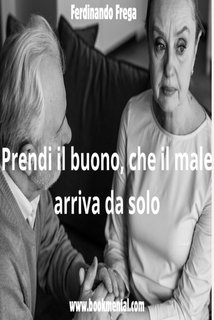 Ferdinando Frega - Prendi il buono, che il male arriva da solo (2024)