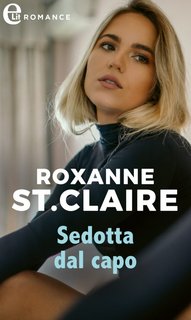 Roxanne St. Claire – Sedotta dal capo (2022)