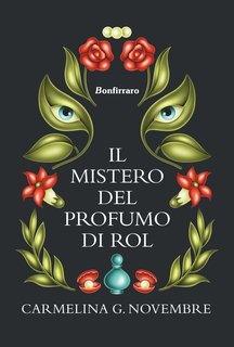 Carmelina G. Novembre - Il mistero del profumo di Rol (2024)