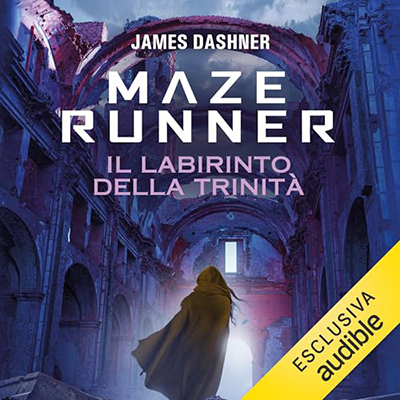 James Dashner - Maze Runner. Il labirinto della trinità꞉ Maze Cutter 2 (2024) (mp3 - 128 kbps)