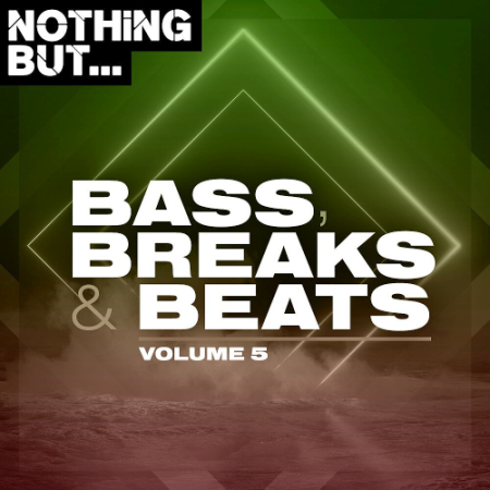 VA - Nothing But... Bass, Breaks & Beats Vol. 05 (2020)