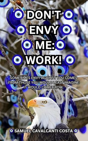 [Image: Don-t-Envy-Me-Work.png]
