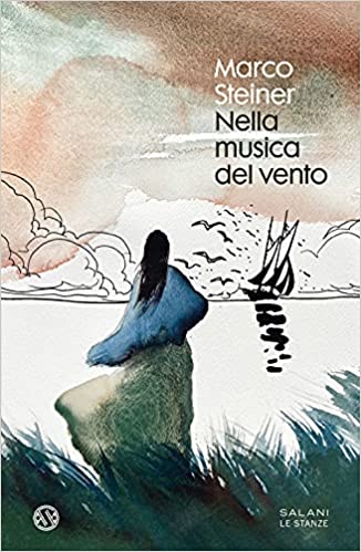 Marco Steiner ─ Nella Musica Del Vento (2021)