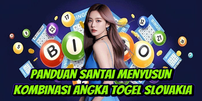 Panduan Santai Menyusun Kombinasi Angka Togel Slovakia